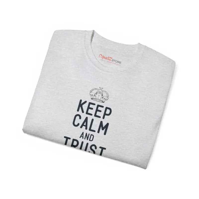 Keep Calm Trust Dad Ultra Cotton Tee Fathers Day Gift - T-shirt