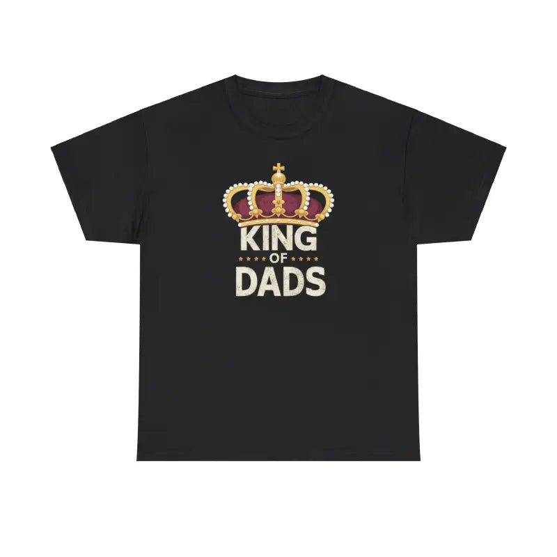 King of Dads Heavy Cotton Tee - Smooth Comfy and Stylish! - T-shirt