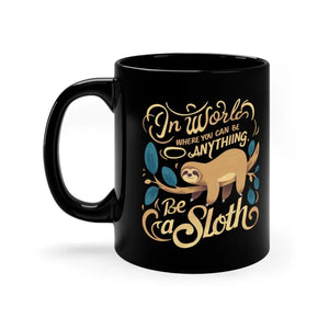 Stylish Black Ceramic Mug - be a Sloth Cozy Vibes - Dipaliz - 11oz / Mugs