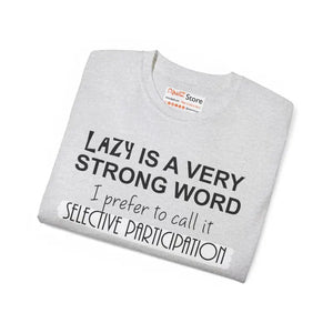 Lazy is a Strong Word T-shirt - Funny Casual Tee - Dipaliz - T-shirts