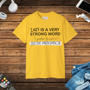 Lazy is a Strong Word T-shirt - Funny Casual Tee - Dipaliz - Daisy / s - T-shirts