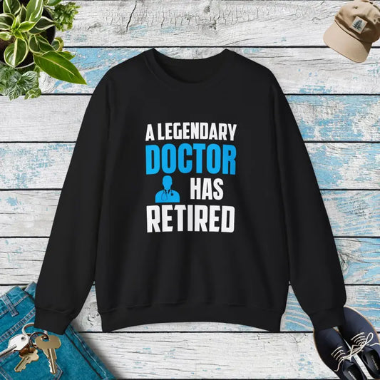 Legendary Retired Doctor Crewneck Sweatshirt: Cozy & Unique - s / Black Sweatshirt