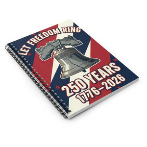 Liberty Bell 250th Anniversary Spiral Notebook - ?Let Freedom Ring” 1776–2026 Ruled Journal - Journals