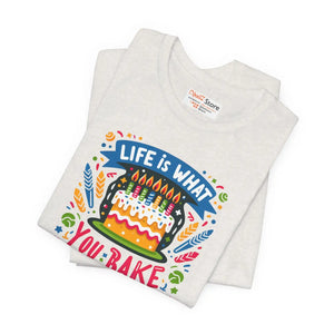 Unisex T-shirt - Life is what you Bake it Celebration Outfit - Dipaliz - T-shirts