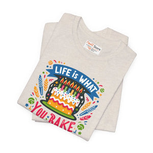 Unisex T-shirt - Life is what you Bake it Celebration Outfit - Dipaliz - T-shirts
