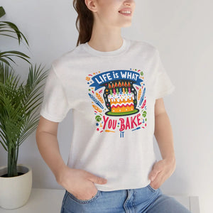 Unisex T-shirt - Life is what you Bake it Celebration Outfit - Dipaliz - T-shirts