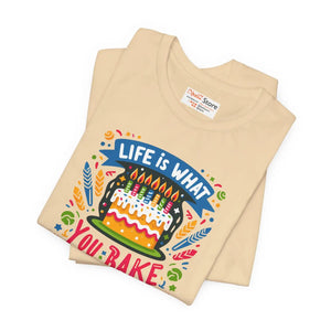 Unisex T-shirt - Life is what you Bake it Celebration Outfit - Dipaliz - T-shirts