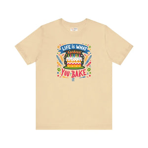 Unisex T-shirt - Life is what you Bake it Celebration Outfit - Dipaliz - T-shirts