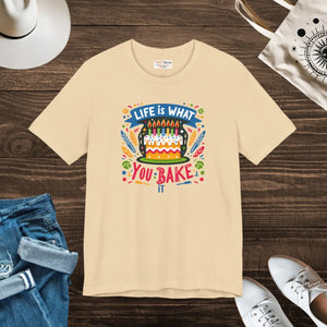 Unisex T-shirt - Life is what you Bake it Celebration Outfit - Dipaliz - T-shirts