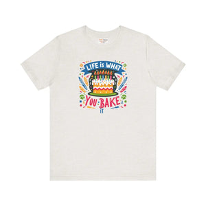 Unisex T-shirt - Life is what you Bake it Celebration Outfit - Dipaliz - T-shirts
