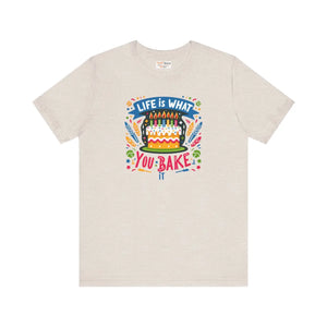 Unisex T-shirt - Life is what you Bake it Celebration Outfit - Dipaliz - T-shirts