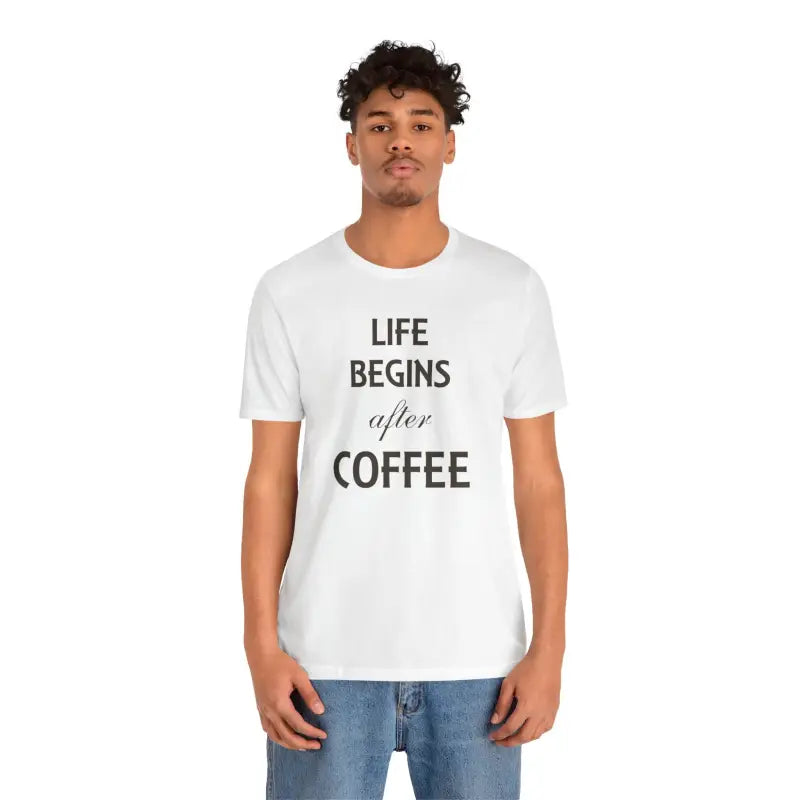 Life Begins After Coffee Unisex Short Sleeve Tee - T-shirt