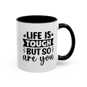 Mug - Tough Life - Accent Coffee with Motivational Quote - Dipaliz