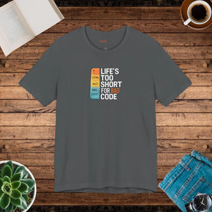 Soft Cotton Bad Code Tee - Life’s Short Design - Dipaliz - T-shirts