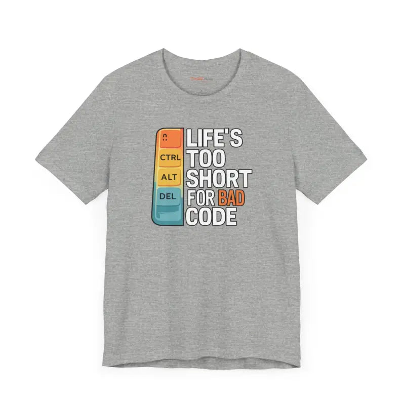 Embrace Comfort with the Life’s Short Bad Code Tee - T-shirt