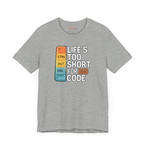 T-shirt - Life’s Short Tee - Premium Comfort Style - Dipaliz