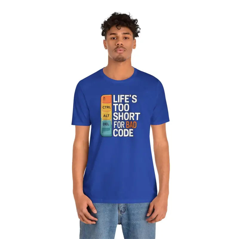 Embrace Comfort with the Life’s Short Bad Code Tee - True Royal / s T-shirt