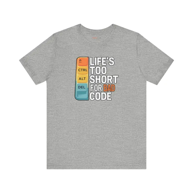 Embrace Comfort with the Life’s Short Bad Code Tee - T-shirt