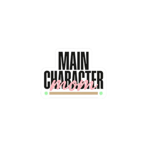 Main Character Mom Vinyl Sticker Streetwear Decal - Dipaliz - Decorative Stickers