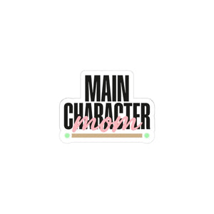 Main Character Mom Vinyl Sticker Streetwear Decal - Dipaliz - Decorative Stickers