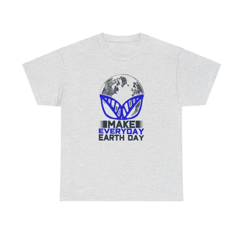 Make Every Day Earth in a Deluxe Cotton Tee - T-shirt