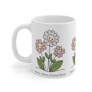 Mama Mom Friend Bruh Mug 11oz - Mugs
