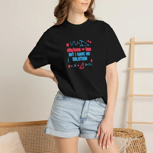 Math Humor T-shirt, ?I have no Solution’ Nerdy Algebra Graphic Tee - T-shirts - m