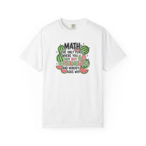 Math Watermelon T-shirt, ?Math: the Only Place where you Buy Watermelons and Nobody Asks Why’ - T-shirts