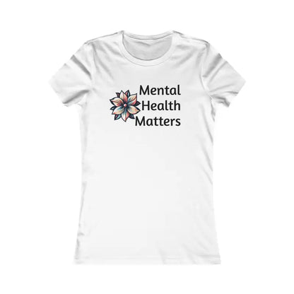 Metal Health Matters - Women’s Stylish & Comfy Favorite Tee - s / White T-shirt