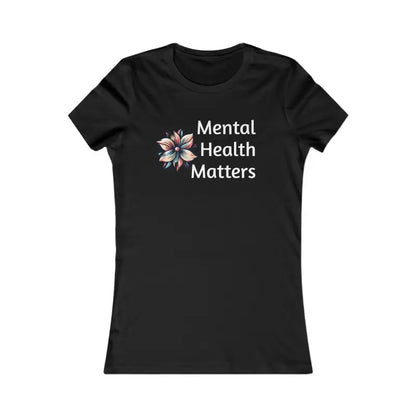 Metal Health Matters - Women’s Stylish & Comfy Favorite Tee - s / Black T-shirt