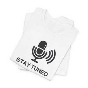 Stay Tuned Unisex Jersey Short Sleeve Tee - Microphone Design - Dipaliz - T-shirt