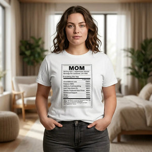 Mom Nutrition Facts T-shirt, Funny Mother’s Day Gift Tee - T-shirts