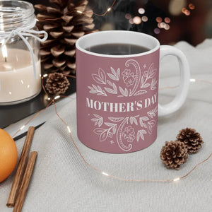 Mothers Day Mug - Celebrate Mom Daily - Dipaliz - 11oz - Mugs