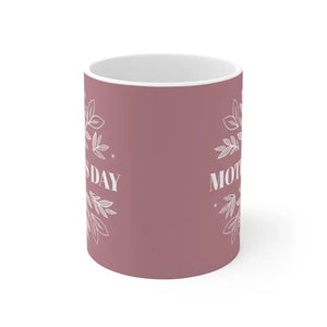 Mothers Day Mug - Celebrate Mom Daily - Dipaliz - 11oz - Mugs