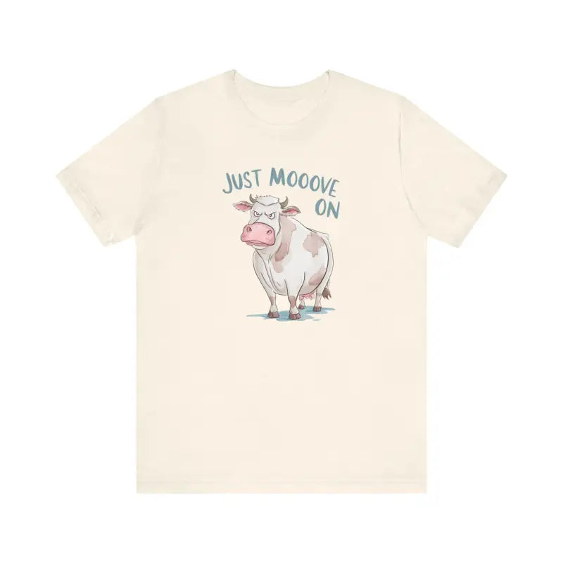 Just Moov on Cow Tee - your Comfy Favorite! - T-shirt