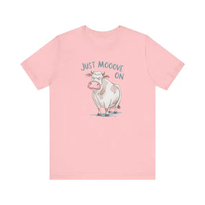 Just Move on Cow Tee - Unisex Short Sleeve Statement Shirt - Dipaliz - T-shirts