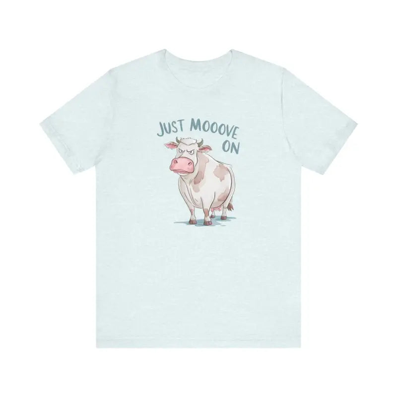 Just Moov on Cow Tee - your Comfy Favorite! - T-shirt