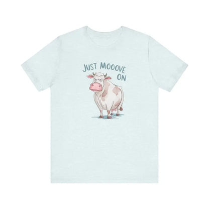 Just Moov on Cow Tee - your Comfy Favorite! - T-shirt