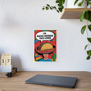 Nacho Average Taco Lover High-gloss Poster - Dipaliz - Posters