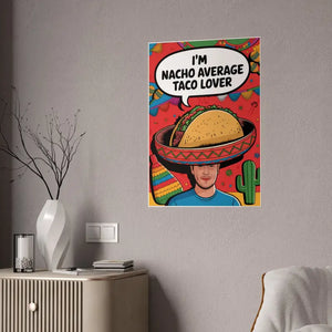 Nacho Average Taco Lover High-gloss Poster - Dipaliz - 23.4’’ x 33.1’’ (vertical) / Glossy - Posters