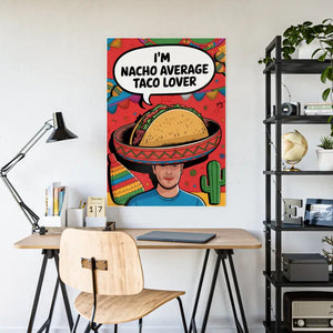 Nacho Average Taco Lover High-gloss Poster - Dipaliz - Posters