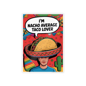 Nacho Average Taco Lover High-gloss Poster - Dipaliz - Posters