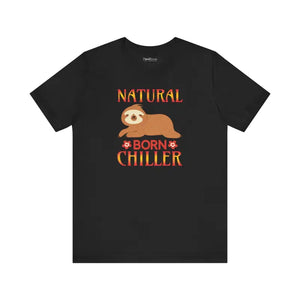 Natural Born Chiller Sloth Tee - Comfort Style Chill Vibes - Dipaliz - T-shirts