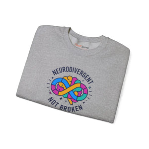 Neurodivergent not Broken Sweatshirt | Autistic Pride Identity-first