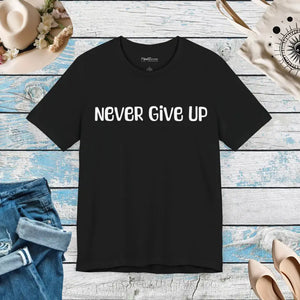 Unisex Jersey Short Sleeve Tee - Never Give Up Design - Dipaliz - Black / s - T-shirt