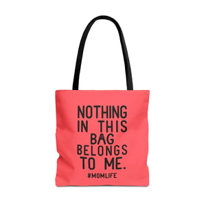 Durable Mom Life Tote Nothing in this Bag Belongs to me - Dipaliz - Bags