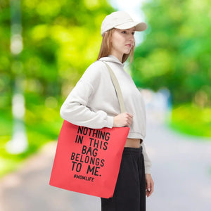 Durable Mom Life Tote Nothing in this Bag Belongs to me - Dipaliz - Bags
