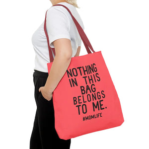 Durable Mom Life Tote Nothing in this Bag Belongs to me - Dipaliz - Bags