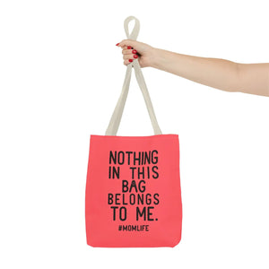 Durable Mom Life Tote Nothing in this Bag Belongs to me - Dipaliz - Bags