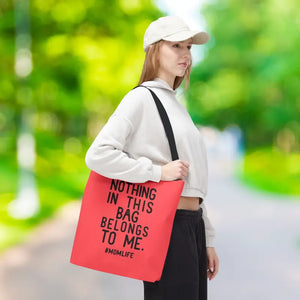 Nothing in this Bag Belongs to me Mom Life Tote - Dipaliz - Bags